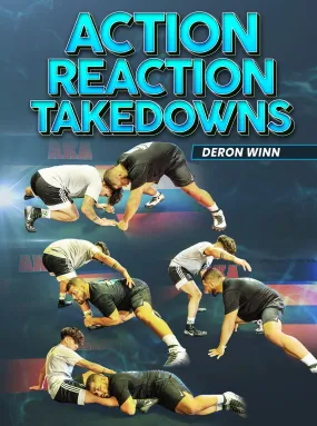 Action Reaction Takedowns by Deron Winn