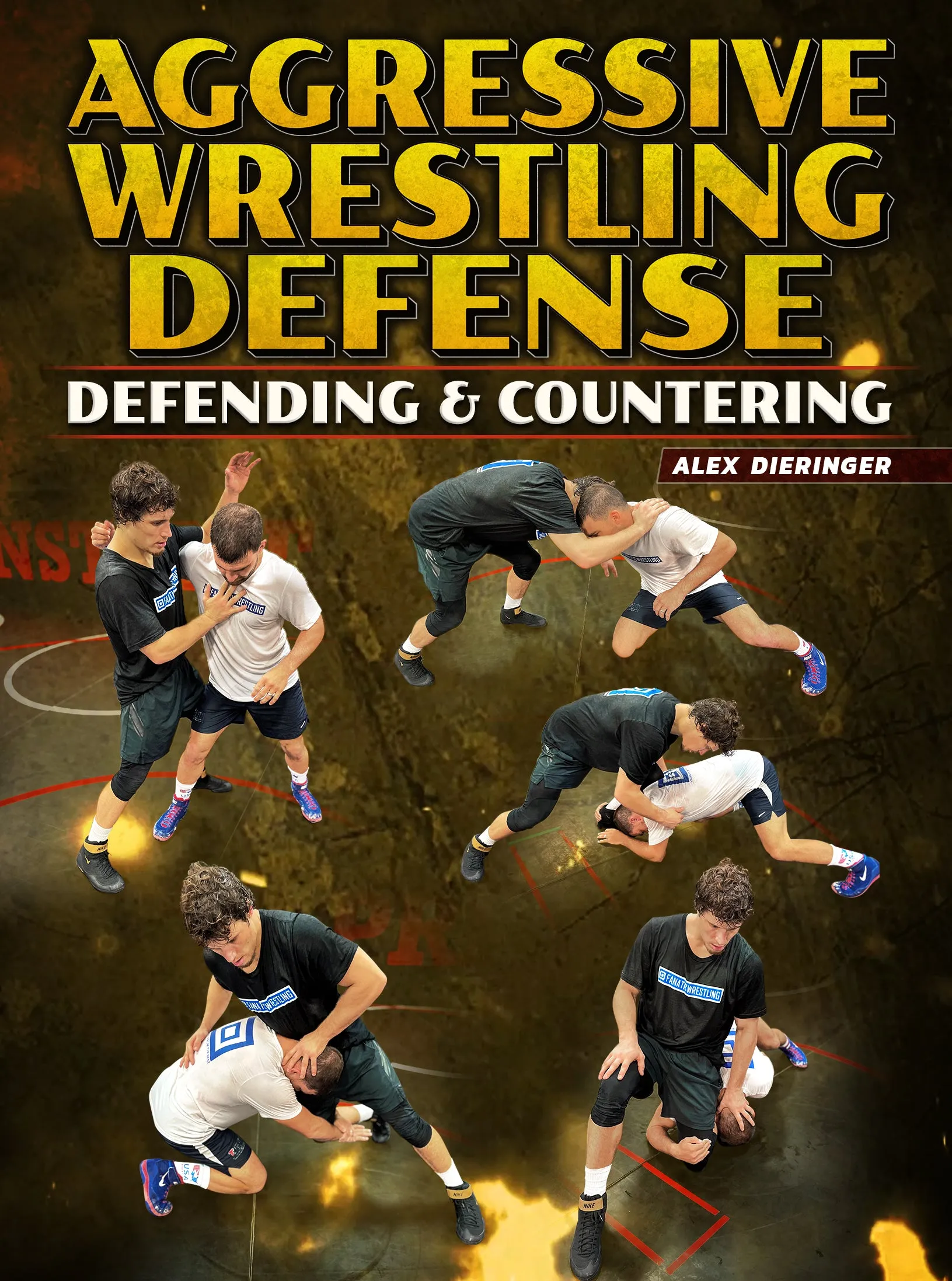 Aggressive Wrestling Defense: Defending & Countering by Alex Dieringer