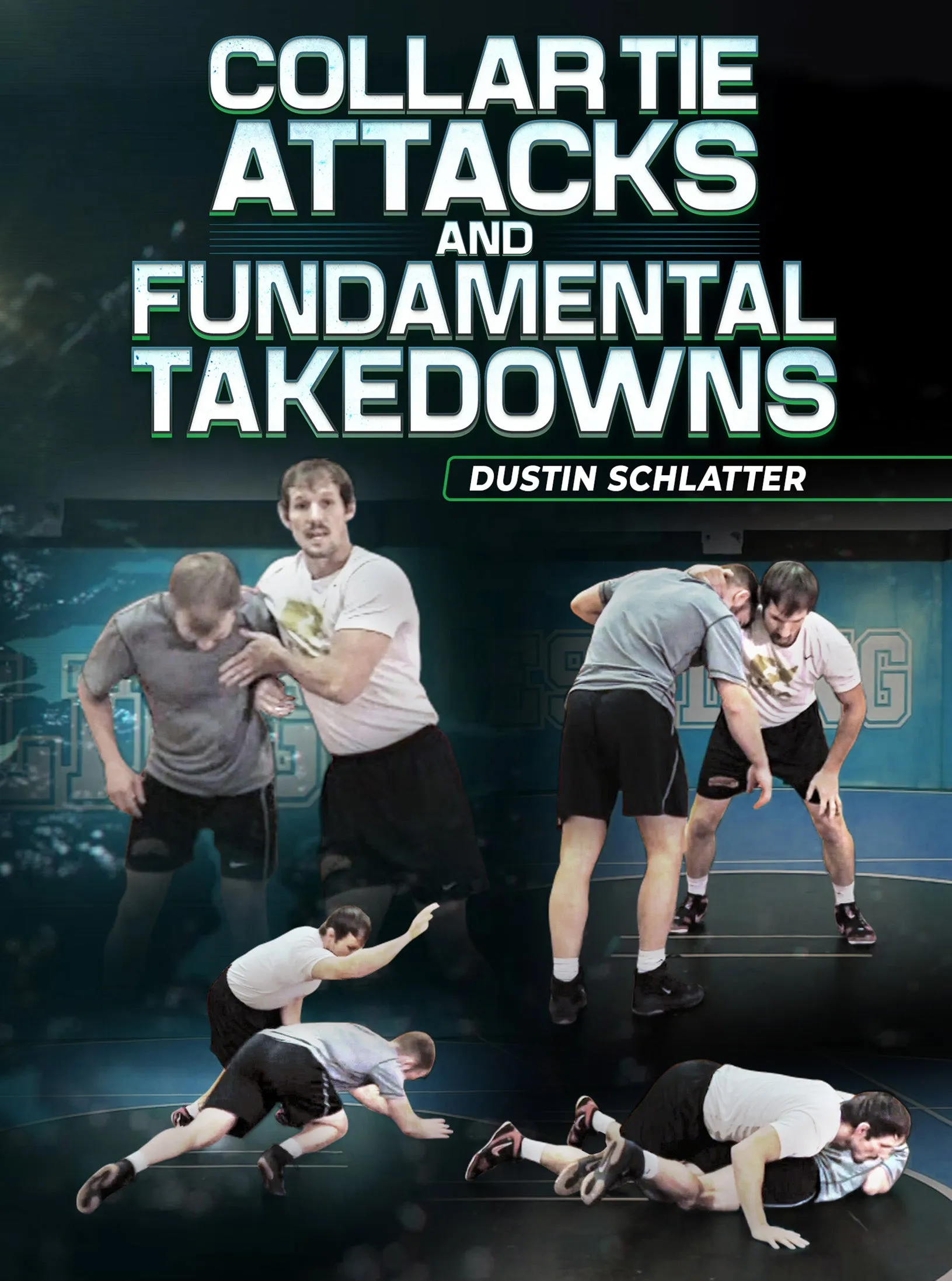 Collar Tie Attacks and Fundamental Takedowns by Dustin Schlatter