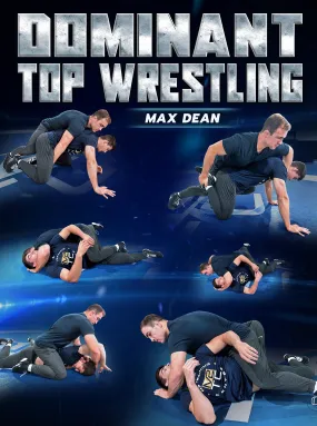 Dominant Top Wrestling by Max Dean